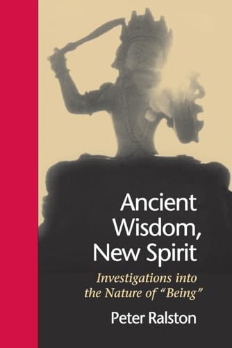 Ancient Wisdom, New Spirit: Investigations into the Nature of "Being"
